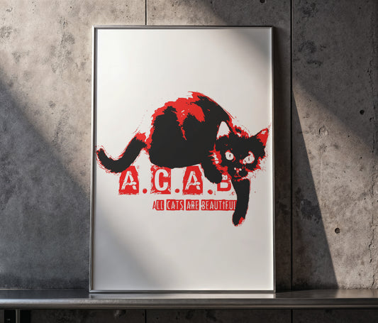 ACAB, All Cats Are Beautiful Art Print